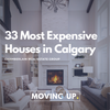 33 Most Expensive Houses in Calgary