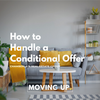 How to Handle a Conditional Offer on My House