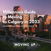 Millennials Guide to Moving to Calgary in 2023