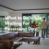 What to Do While Waiting For Possession Day 