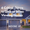 6 Critical Things to Look at When Viewing Homes