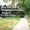 Best and Worst Neighbourhoods in Calgary