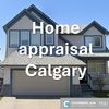Home appraisal in Calgary: Costs, Services, Companies, Checklist, Requirements